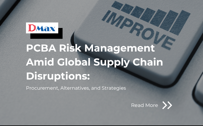 PCBA Risk Management Amid Global Supply Chain Disruptions: Procurement, Alternatives, and Strategies